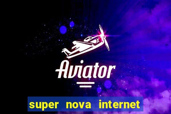 super nova internet 2 via boleto